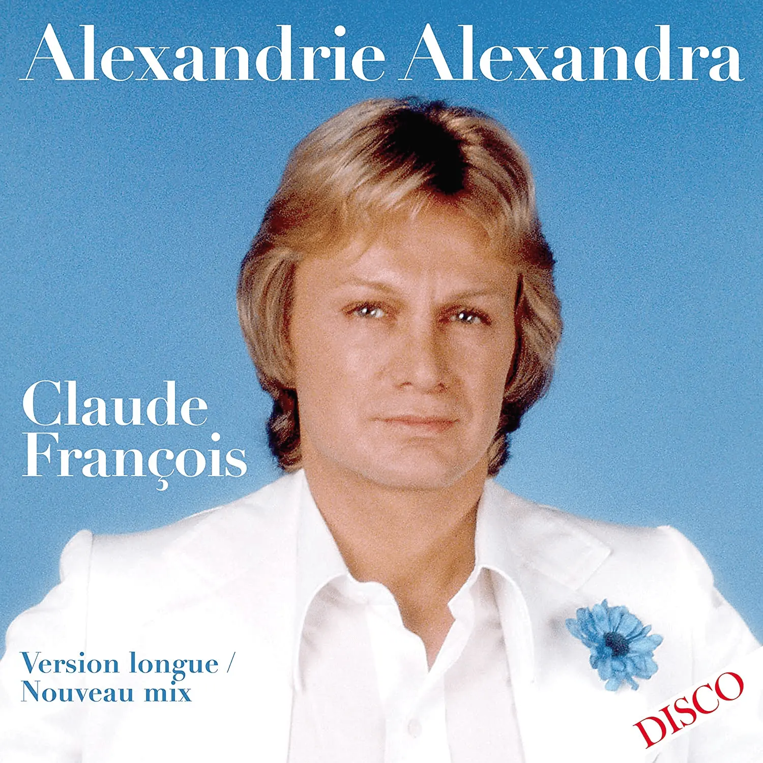 cover du titre de Claude François Alexandrie Alexandra