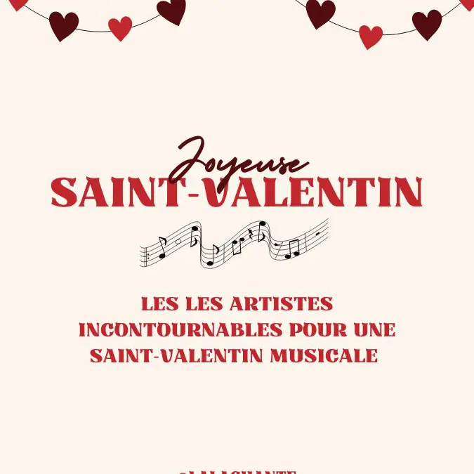 Les artistes incontournables pour une Saint-Valentin musicale